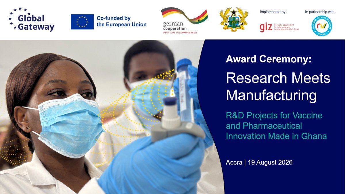 Award Ceremony: Research Meets Manufacturing Grants for Vaccine and Pharmaceutical  Research and Development “Made in Ghana”